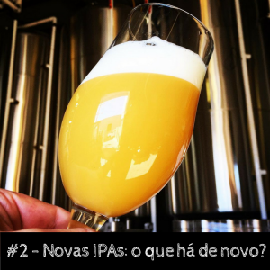 Novas IPAs: O que há de novo ?