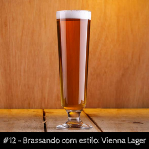 Brassando com Estilo: Vienna Lager
