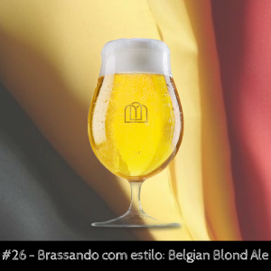 Brassando com Estilo: Belgian Blond Ale