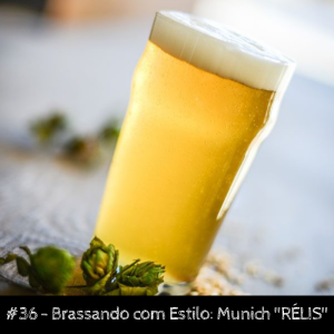 Brassando com Estilo: Munich “RÉLIS”