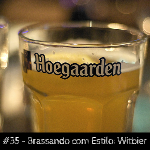 Brassando com Estilo: Witbier