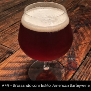 Brassando com Estilo: American Barleywine