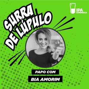 Podcast Surra de Lúpulo, ep. 03, Dia das Mães com a sommelier Bia Amorim, criadora da revista ‘Farofa Magazine’