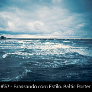 Brassando com Estilo: Baltic Porter