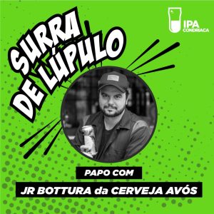 Podcast “Surra de Lúpulo”, ep. 08: Júnior Bottura, sócio fundador da “Cerveja Avós”, fala sobre a história da cervejaria e diferença entre Ale e Lager