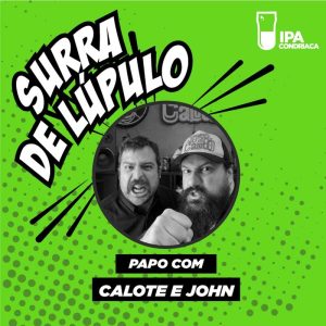 Podcast “Surra de Lúpulo”, ep. 13: John e Calote, donos da cervejaria “Juan Caloto”, destacam importância do crowdfunding e do storytelling para a marca