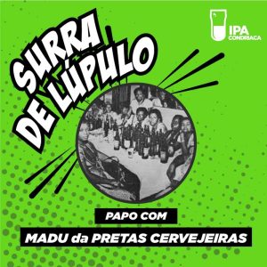 Podcast “Surra de Lúpulo”, ep. 15: Madu Vitorino, da Pretas Cervejeiras, debate racismo e feminismo no mercado brasileiro