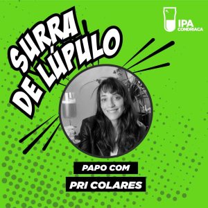 Podcast “Surra de Lúpulo”, ep. 19: eventos cervejeiros com Priscila Colares