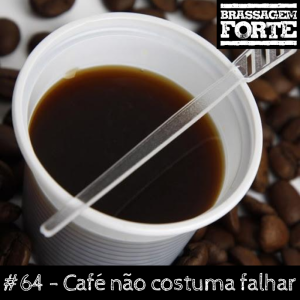 Café não costuma falhar