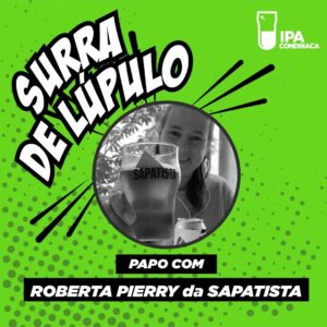Podcast “Surra de Lúpulo”, ep. 21: preconceito no mercado cervejeiro com Roberta Pierry