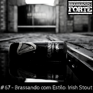 Brassando com Estilo: Irish Stout