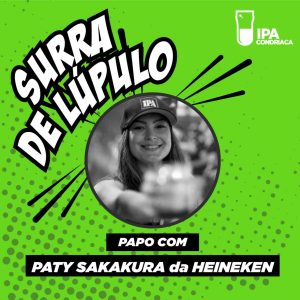 Educação cervejeira dentro da empresa. Papo com a Paty Sakakura do Grupo Heineken | Surra #028