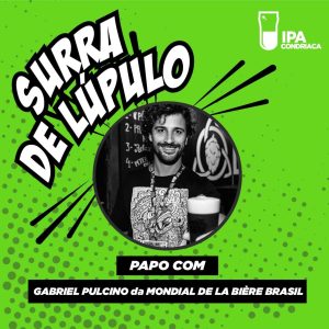 O passado e o futuro do Mondial de La Bière Brasil! Papo com Gabriel Pulcino | Surra #029