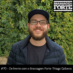 De frente com o Brassagem Forte: Thiago Galbeno