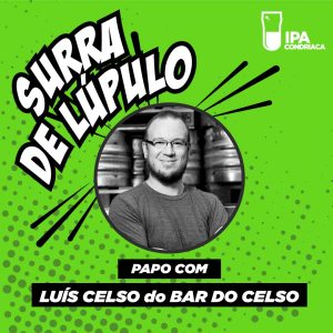 “Surra de Lúpulo” ep.35: Cervejas de guarda com Luís Celso