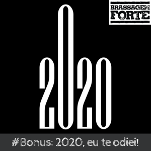 #Bonus: 2020, eu te odiei!