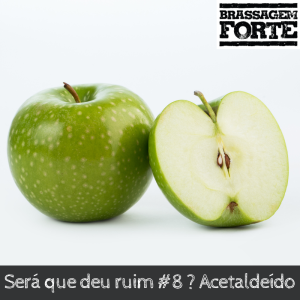 Será que deu ruim #8 ? Acetaldeído