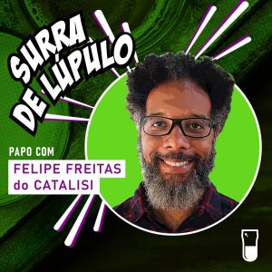 Podcast Surra de Lúpulo, ep. 38, De onde veio e para onde vai o mercado de cervejas, com Felipe Freitas