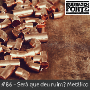 Será que deu ruim? Metálico