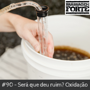 Será que deu ruim? Oxidação