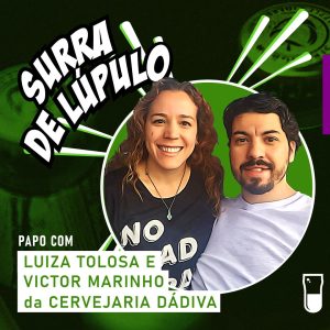 Podcast Surra de Lúpulo, ep. 52, Cervejaria Dádiva, Rate Beer, Exportação de Cerveja Artesanal e Harmonização de Cerveja e Charutos com Luiza Tolosa e Victor Marinho