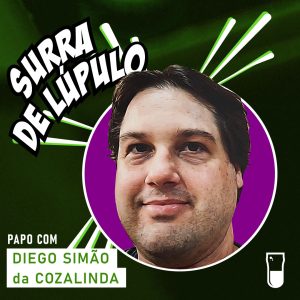 Podcast Surra de Lúpulo, ep. 51, Cervejas selvagens, ácidas, extremas e originais, com Diego Simão da Cozalinda