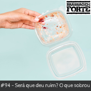 Será que deu ruim? O que sobrou