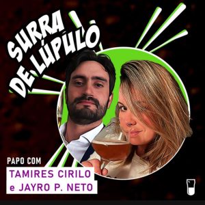 Podcast “Surra de Lúpulo”, ep. 67: jantar harmonizado por Tamiris Cirilo e Jayro Neto