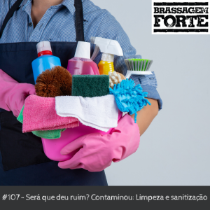 Será que deu ruim? Contaminou: Limpeza e sanitização