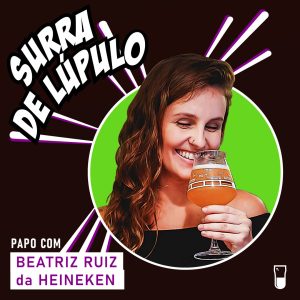 Podcast “Surra de Lúpulo”, ep. 73: detalhes da certificação Cicerone com Beatriz Ruiz