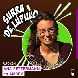 Podcast “Surra de Lúpulo”, ep. 76: aprenda tudo sobre malte com Ana Pettermann