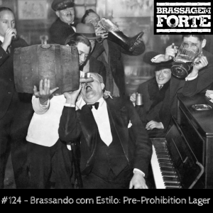Brassando com Estilo: Pre-Prohibition Lager