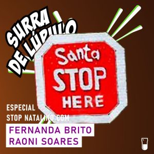 Especial de Natal! Stop Cervejeiro com Raoni Soares e Fernanda Brito | Surra #088
