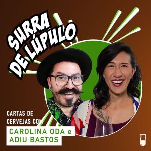 Surra de Lúpulo Ep90 – Cartas cervejeiras com Carolina Oda e Abiu Bastos