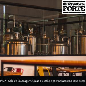 Sala de Brassagem: Guias de Estilo e Como Tratamos Sour Beers