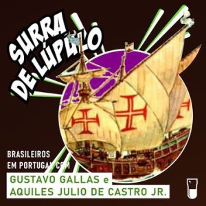 Surra de Lúpulo Ep.94 – Cervejeiros em Portugal com Gustavo Gallas e Aquiles Jr.