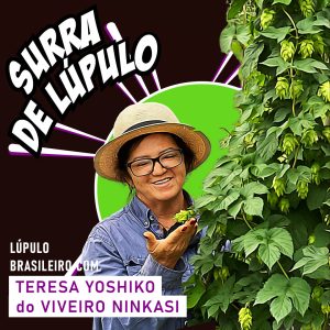 “Surra de Lúpulo” ep.98: Lúpulo Brasileiro, com Teresa Yoshiko