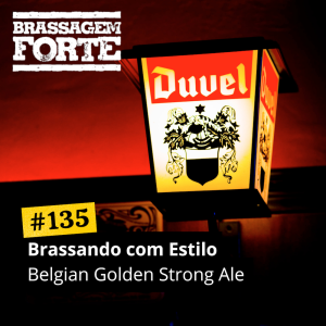 Brassando com Estilo: Belgian Golden Strong Ale