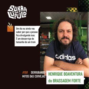 Surra de Lúpulo Ep.108 – Mitos Cervejeiros com Henrique Boaventura