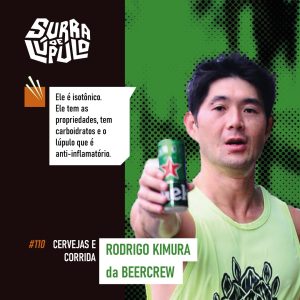 Surra de Lúpulo Ep.110 – Corridas Cervejeiras com Rodrigo Kimura