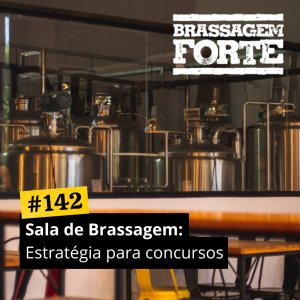 Sala de Brassagem: Estratégia para concursos
