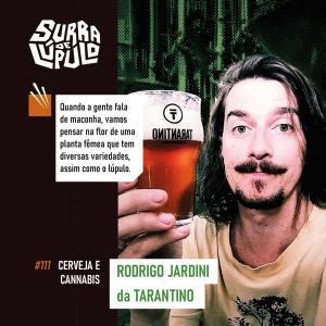Surra de Lúpulo Ep.111 – Cerveja e Cannabis com Rodrigo Jardini