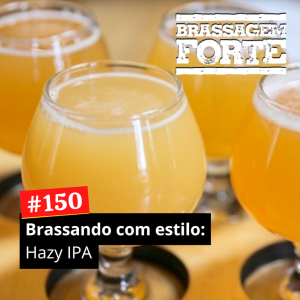 Brassando com Estilo: Hazy IPA