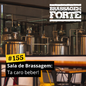 Sala de Brassagem: Tá caro beber!