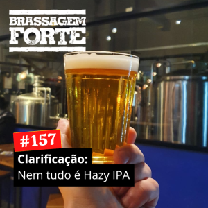 Clarificação: Nem tudo é Hazy IPA