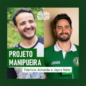 Surra de Lúpulo Ep. 124 –  Manipueira com Fabricio Almeida e Jayro Neto