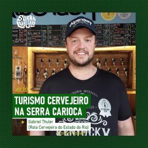 Surra de Lúpulo ep 130 – Rota cervejeira com Gabriel Thuler Costa