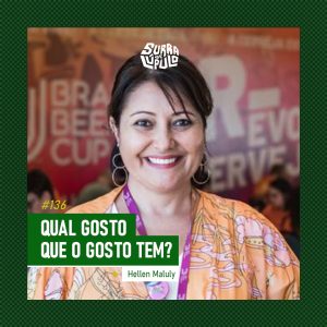 Surra de Lúpulo Ep.136 – Biblioteca Sensorial com Hellen Malully