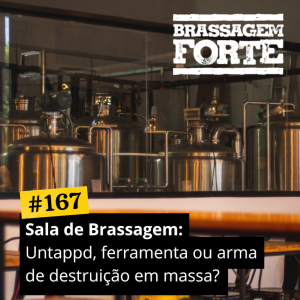 Sala de Brassagem: Untappd, ferramenta ou arma de destruição em massa?