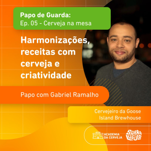 Papo de Guarda 5: Cerveja e gastronomia